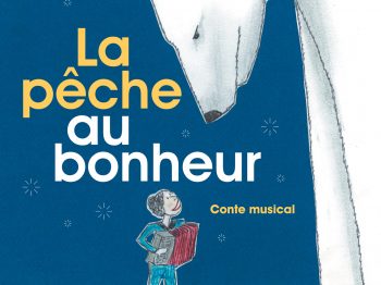 La pêche au bonheur - conte musical Chloé Lacan